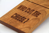Wood Cheese Slice/Cutterr - Solid Cherry, Lasered, Who cut the cheese